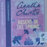 Absent in the Spring written by Agatha Christie performed by Jacqui Crago on Audio CD (Unabridged)